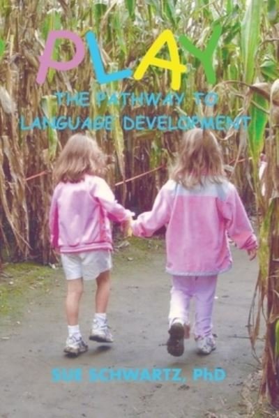 Cover for Sue Schwartz · Play the Pathway to Language (Book) (2022)