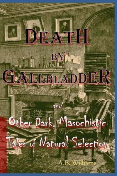 Cover for Dr A B Williams · Death by Gallbladder (Paperback Bog) (2017)