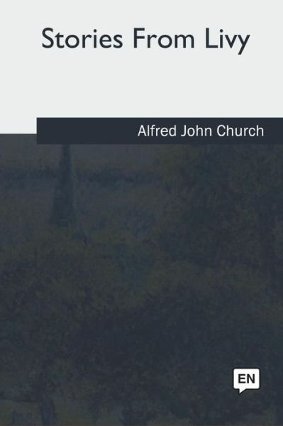Cover for Alfred John Church · Stories From Livy (Paperback Book) (2018)