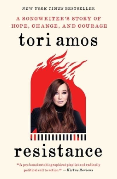 Resistance: A Songwriter's Story of Hope, Change, and Courage - Tori Amos - Livros - Atria Books - 9781982104160 - 5 de outubro de 2021