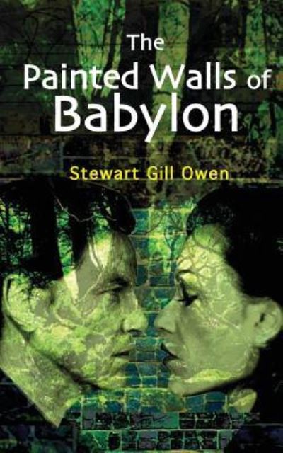 Cover for Stewart Gill Owen · The Painted Walls of Babylon (Paperback Book) (2018)