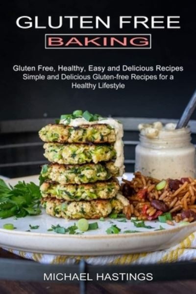 Gluten Free Baking - Michael Hastings - Books - Sharon Lohan - 9781990334160 - March 19, 2021