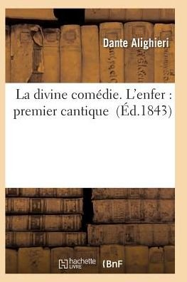 Cover for Dante Alighieri · La Divine Comedie. L'enfer: Premier Cantique (Taschenbuch) (2016)
