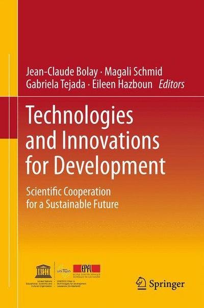 Cover for Jean-claude Bolay · Technologies and Innovations for Development: Scientific Cooperation for a Sustainable Future (Paperback Book) [2012 edition] (2014)