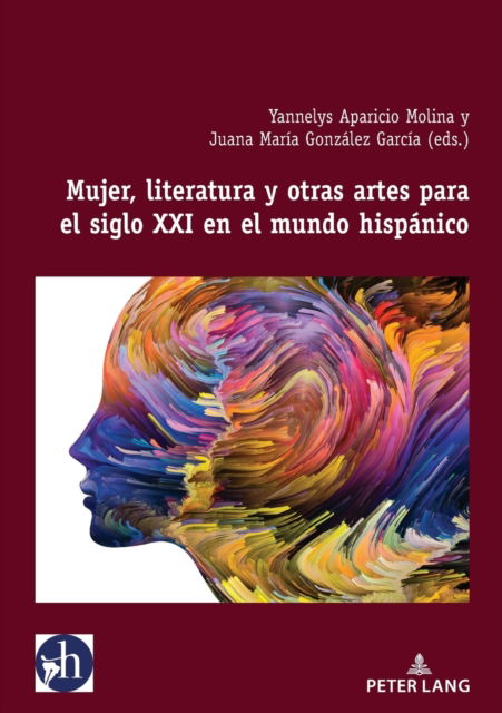 Cover for Mujer, Literatura Y Otras Artes Para El Siglo XXI En El Mundo Hispanico : 4 (Paperback Book) (2022)