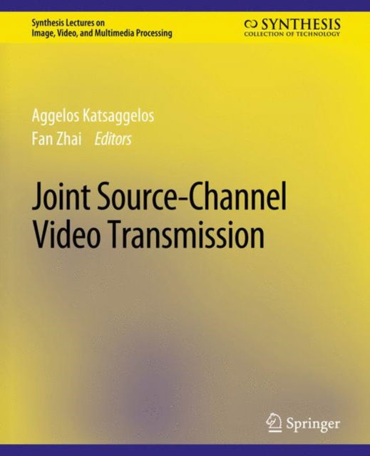 Cover for Fan Zhai · Joint Source-Channel Video Transmission - Synthesis Lectures on Image, Video, and Multimedia Processing (Paperback Book) (2007)