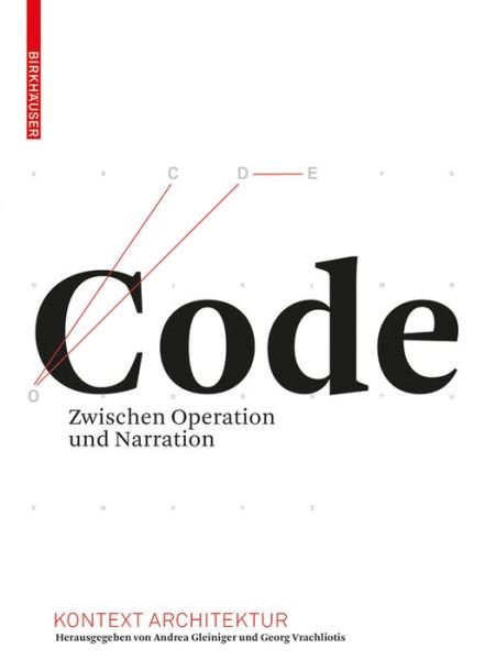 Code - Kontext Architektur -  - Books - Birkhauser Verlag AG - 9783034601160 - August 12, 2010