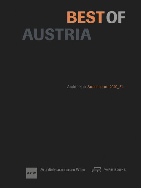 Best of Austria: Architecture 2020_21 - Best of Austria - Architekturzentrum Wien - Bøger - Park Books - 9783038603160 - 31. januar 2023