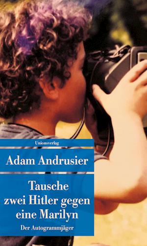 Cover for Adam Andrusier · Tausche zwei Hitler gegen eine Marilyn (Book) (2024)