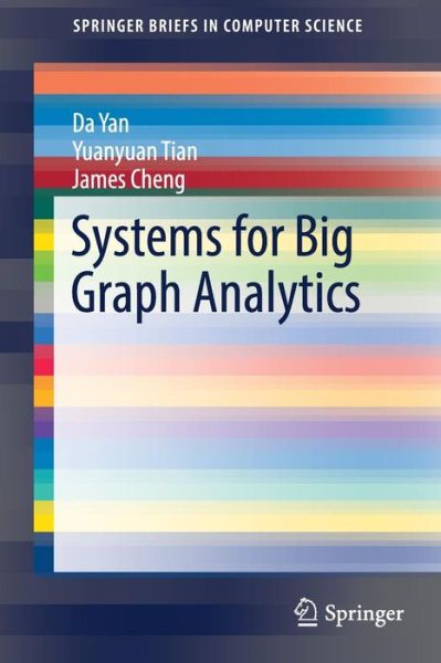 Cover for Yan · Systems for Big Graph Analytics (Book) [1st ed. 2017 edition] (2017)