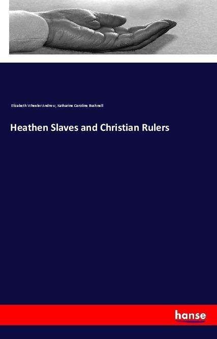 Cover for Andrew · Heathen Slaves and Christian Rul (Book)