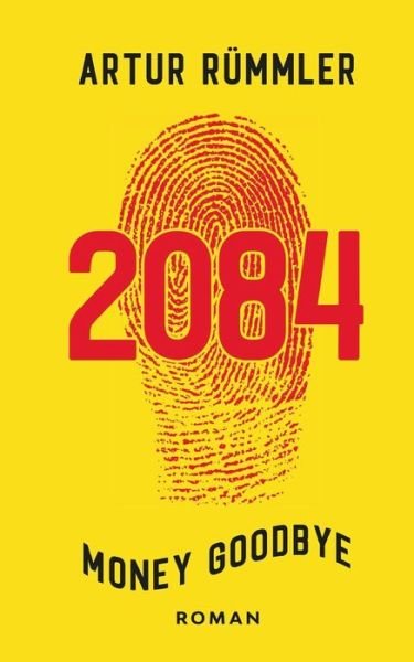 Cover for Rümmler · 2084 - Money Goodbye (Book) (2020)