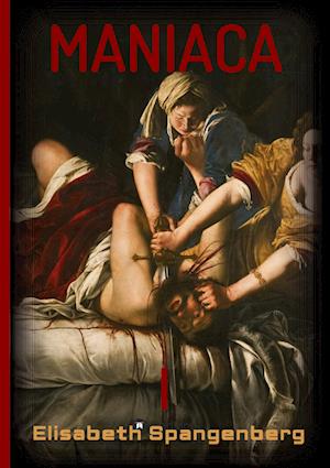 Cover for Elisabeth Spangenberg · Maniaca (Hardcover Book) (2021)