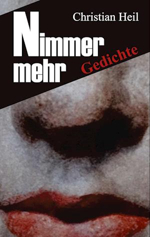 Cover for Christian Heil · Nimmer mehr (Hardcover Book) (2022)