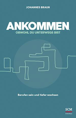 Cover for Johannes Braun · Ankommen, obwohl du unterwegs bist (Paperback Book) (2022)