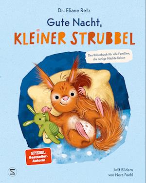 Gute Nacht, kleiner Strubbel − Das Bilderbuch für alle Familien, die ruhige Nächte lieben - Eliane Retz - Books - Schneiderbuch - 9783505152160 - September 24, 2024