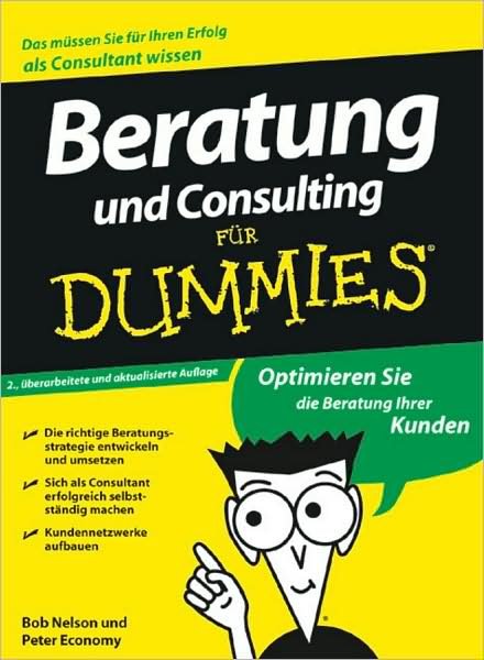 Beratung und Consulting fur Dummies - Fur Dummies - Bob Nelson - Books - Wiley-VCH Verlag GmbH - 9783527705160 - August 12, 2009