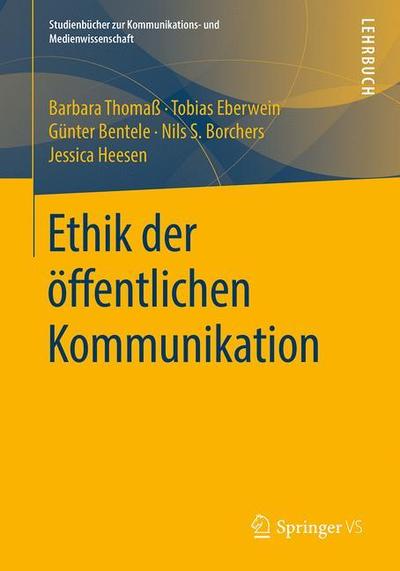 Barbara Thoma · Ethik der offentlichen Kommunikation: Eine kommunikationswissenschaftliche Einfuhrung - Studienbucher zur Kommunikations- und Medienwissenschaft (Paperback Book) [German, 2014 edition] (2024)