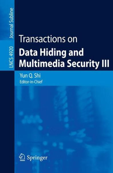 Cover for Yun Q Shi · Transactions on Data Hiding and Multimedia Security - Lecture Notes in Computer Science / Transactions on Data Hiding and Multimedia Security (Paperback Book) (2008)