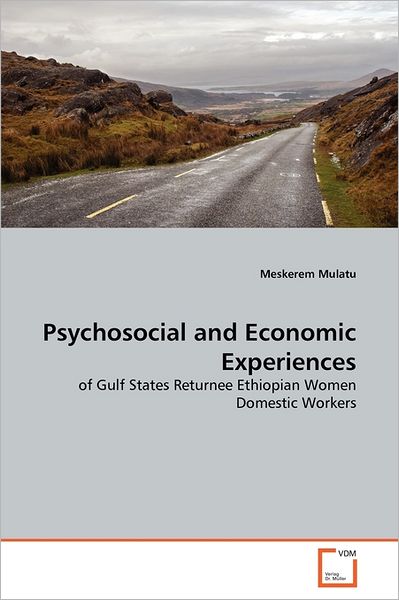 Cover for Meskerem Mulatu · Psychosocial and Economic Experiences: of Gulf States Returnee Ethiopian Women Domestic Workers (Paperback Book) (2011)