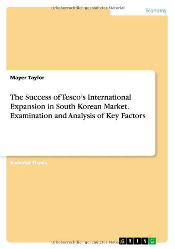 Cover for Mayer Taylor · The Success of Tesco's International Expansion in South Korean Market. Examination and Analysis of Key Factors (Pocketbok) (2014)
