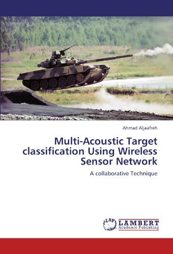 Cover for Ahmad Aljaafreh · Multi-acoustic Target Classification Using Wireless Sensor Network: a Collaborative Technique (Paperback Book) (2012)