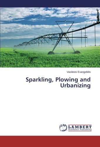 Sparkling, Plowing and Urbanizing - Vasileios Evangelidis - Kirjat - LAP LAMBERT Academic Publishing - 9783659532160 - maanantai 14. huhtikuuta 2014