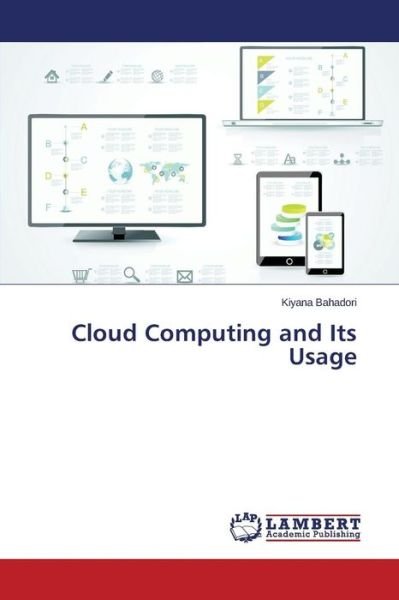 Cover for Bahadori Kiyana · Cloud Computing and Its Usage (Pocketbok) (2015)