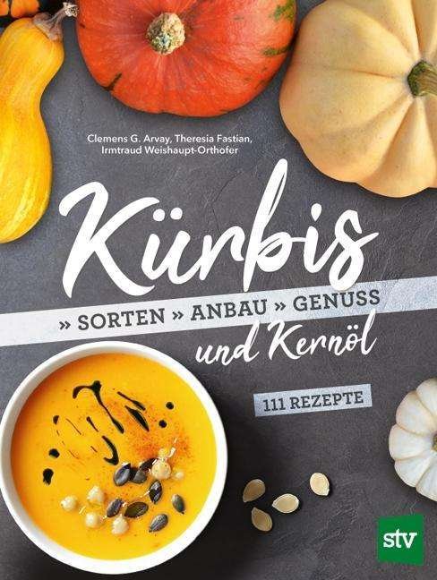 Cover for Clemens G. Arvay · Kürbis und Kernöl (Hardcover Book) (2019)