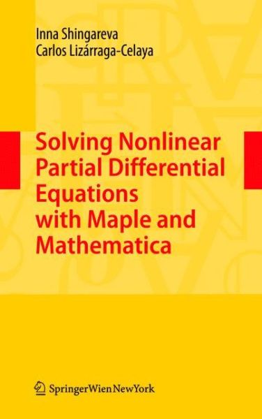 Cover for Inna Shingareva · Solving Nonlinear Partial Differential Equations with Maple and Mathematica (Hardcover Book) [2011 edition] (2011)