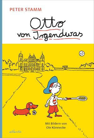 Otto von Irgendwas - Peter Stamm - Książki - Atlantis Kinderbuch - 9783715230160 - 22 sierpnia 2024