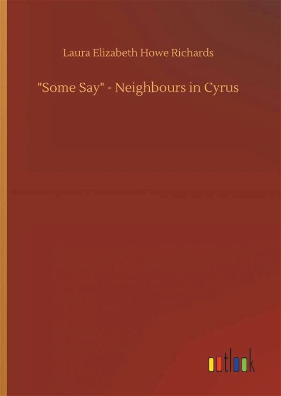 Cover for Richards · &quot;Some Say&quot; - Neighbours in Cyr (Book) (2018)