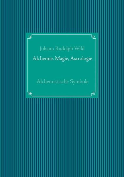 Cover for Wild · Alchemistische Symbole: Versuch ei (Book) (2019)