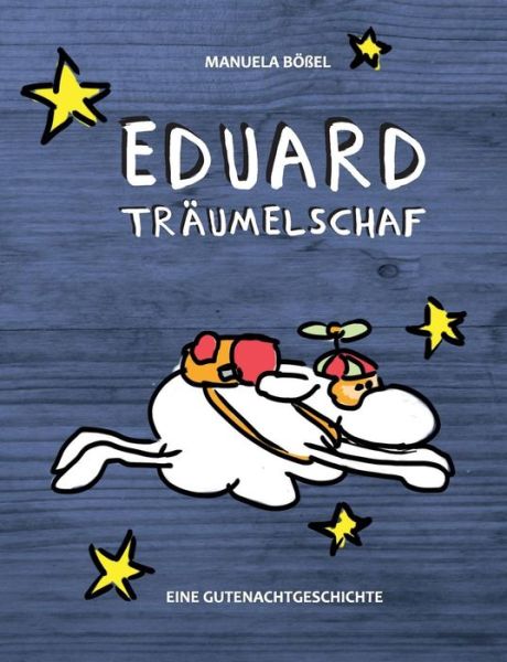 Cover for Manuela Bossel · Eduard Traumelschaf (Paperback Book) (2015)