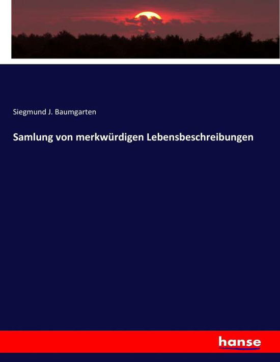 Cover for Baumgarten · Samlung von merkwürdigen Leb (Buch) (2017)