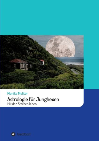 Cover for Molitor · Astrologie für Junghexen (Book) (2020)