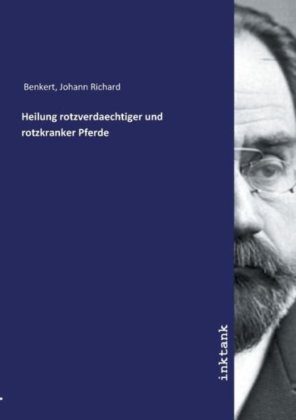 Cover for Benkert · Heilung rotzverdaechtiger und r (Book)
