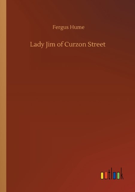 Cover for Fergus Hume · Lady Jim of Curzon Street (Paperback Book) (2020)