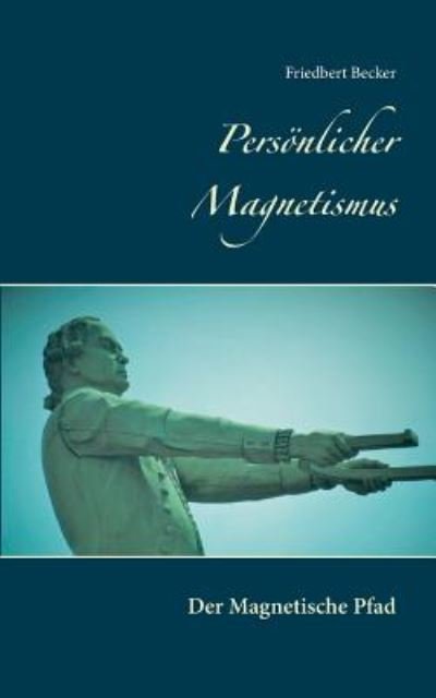 Cover for Becker · Persönlicher Magnetismus (Bok) (2019)
