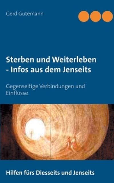 Cover for Gerd Gutemann · Sterben und Weiterleben - Infos aus dem Jenseits (Paperback Book) (2021)