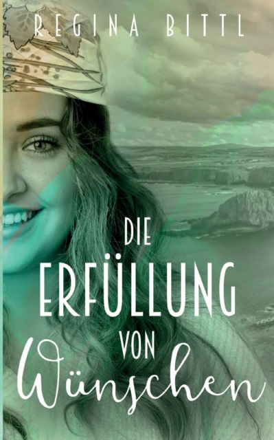 Cover for Regina Bittl · Die Erfüllung von Wünschen (Paperback Book) (2024)