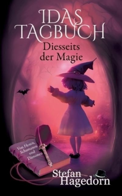 Cover for Stefan Hagedorn · Diesseits der Magie - Idas Tagebuch (Paperback Book) (2022)