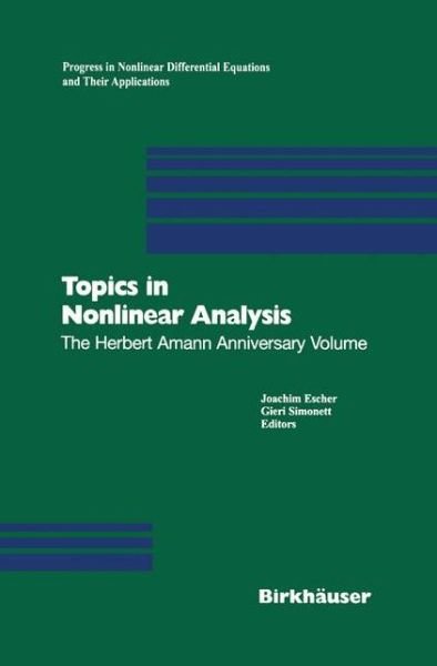 Topics in Nonlinear Analysis: The Herbert Amann Anniversary Volume - Progress in Nonlinear Differential Equations and Their Applications - H Amann - Libros - Birkhauser Verlag AG - 9783764360160 - 1 de noviembre de 1998