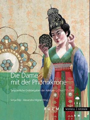 Die Dame Mit Der Phonixkrone - Sonja Filip - Książki - Romisch-Germanisches Zentralmuseum - 9783795427160 - 8 listopada 2013