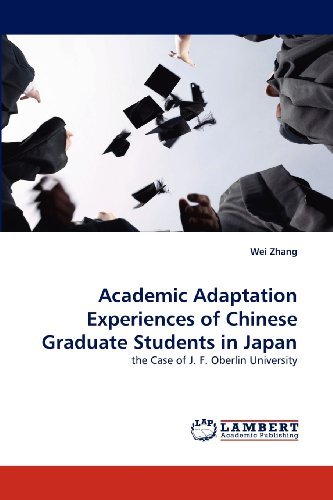Cover for Wei Zhang · Academic Adaptation Experiences of Chinese Graduate Students in Japan: the Case of J. F. Oberlin University (Pocketbok) (2010)