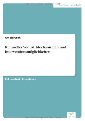 Cover for Groh, Arnold (Arnold Groh Is Professor and Coordinator of the Structural Analysis of Cultural Systems Research Unit at the Technical University of Berlin) · Kultureller Verlust: Mechanismen und Interventionsmoeglichkeiten (Pocketbok) [German edition] (2002)