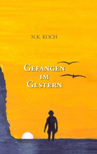 Cover for N.k. Koch · Gefangen Im Gestern (Paperback Book) [German edition] (2009)