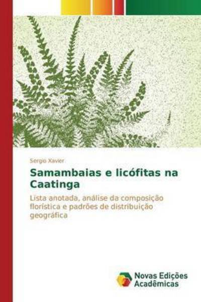 Samambaias e licófitas na Caatin - Xavier - Books -  - 9783841704160 - November 4, 2015