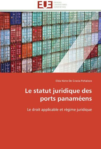 Cover for Elda Nicte De Gracia Peñaloza · Le Statut Juridique Des Ports Panaméens: Le Droit Applicable et Régime Juridique (Paperback Book) [French edition] (2018)