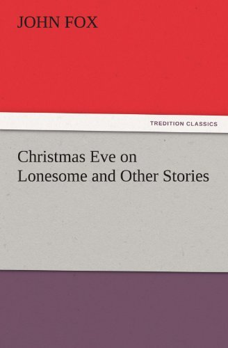 Cover for John Fox · Christmas Eve on Lonesome and Other Stories (Tredition Classics) (Pocketbok) (2011)